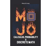 Calculus, Probability, and Discrete Math: Limits, Stats, Logic, and Graph Theory