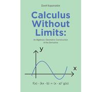 Calculus Without Limits: : An Algebraic-Geometric Construction of the Derivative