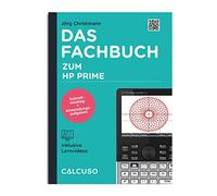 CALCUSO Manuale per HP Prime - 164 pagine in DIN A5 - Guida rapida con esempi applicativi ed esercizi