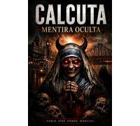 Calcuta la mentira oculta