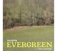 Calcutta - Evergreen... E Altre Canzoni - 2 Cd
