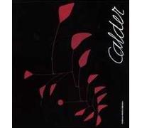 Calder. Scultore dell'aria. Catalogo della mostra (Roma, 23 ottobre 2009-14 febbraio 2010). Ediz. illustrata
