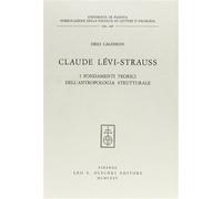 Caldiron,Orio. - Claude Levi-Strauss. I fondamenti teorici dell'antropologia str