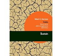 Caldo. Breve storia dello scioglimento dell'Artico