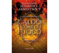 Caldo come il fuoco. The dark elements. Vol. 1
