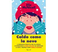 Caldo come la neve [Paperback] [Nov 26, 2024] McNicoll, Elle; Pellas, Francesca