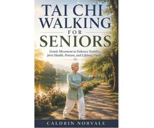 Caldrin Norvale Tai CHI Walking for Seniors (Tascabile)