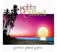 Caldwell, Bobby - Perfect Island Nights