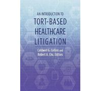 Caldwell G. Colli An Introduction to Tort-Based Healthcare Litigati (Tascabile)