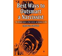 Caldwell Griffith Best Ways to Outsmart a Narcissist (Copertina rigida)
