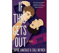 Cale Dietrich Sophie Gonzales If This Gets Out (Tascabile)