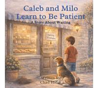 Caleb and Milo Learn to Be Patient: A Story About Waiting