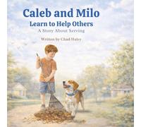 Caleb and Milo Learn to Help Others: A Story About Serving
