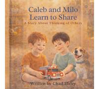 Caleb and Milo Learn to Share: A Story About Thinking of Others