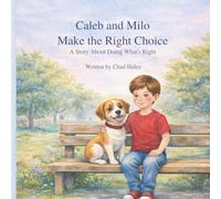 Caleb and Milo Make the Right Choice: A Story About Doing What’s Right