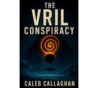 Caleb Callaghan The Vril Conspiracy (Tascabile)