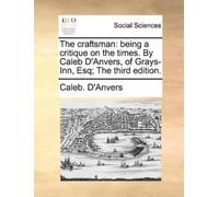 Caleb D'Anvers The Craftsman (Tascabile)