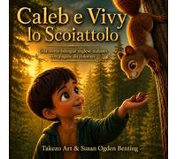 Caleb e Vivy lo Scoiattolo: Edizione bilingue inglese-italiano con pagine da colorare