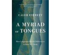Caleb Everett A Myriad of Tongues (Tascabile)