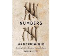 Caleb Everett Numbers and the Making of Us (Tascabile)