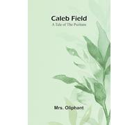 Caleb Field: A tale of the Puritans