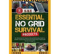 Caleb Herrold Essential No Grid Survival Projects (Tascabile)