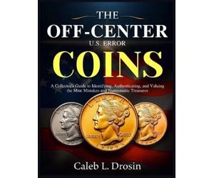 Caleb L Drosin The Off-Center U.S. Error Coins (Tascabile)