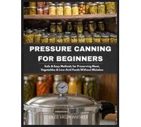 Caleb Mason Whitaker pressure canning for beginners (Tascabile)