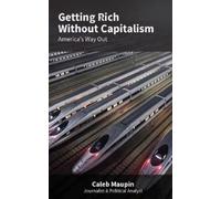 Caleb Maupin Getting Rich Without Capitalism (Tascabile)