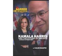 Caleb Maupin Kamala Harris & The Future of America (Tascabile)