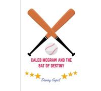 Caleb McGraw and the Bat of Destiny
