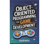 Caleb Ross Object-oriented Programming For game development (Tascabile)
