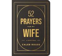 Caleb Rouse 52 Prayers for My Wife (Rilegato in ecopelle)