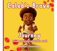 Caleb’s Brave Journey: Understanding Sickle Cell