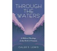 Caleb S Lewis Through the Waters (Copertina rigida)