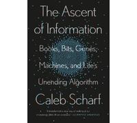 Caleb Scharf The Ascent of Information (Tascabile)