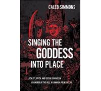 Caleb Simmons Singing the Goddess into Place (Tascabile)