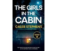 Caleb Stephens THE GIRLS IN THE CABIN an absolutely unputdownable ps (Tascabile)