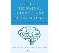 Caleb W. Lack Jacques Rous Critical Thinking, Science, and Pseudosci (Tascabile)