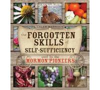 Caleb Warnock Forgotten Skills of Self-Sufficiency (Tascabile)
