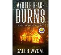 Caleb Wygal Myrtle Beach Burns (Tascabile) Myrtle Beach Mystery