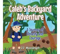 Caleb's Backyard Adventure: A Journey of Honesty and Courage