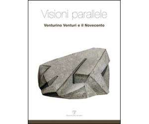 Caleca,Antonino. - Visioni parallele. Venturino Venturi e il Novecento.