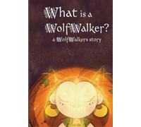 Calee M Lee What is a WolfWalker? (Tascabile) Wolfwalker Readers