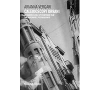 Caleidoscopi urbani. Metamorfosi del city symphony film tra modernità e postmodernità