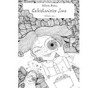 Caleidoscòpica Irma - Volume uno di Valeria Asero, 2018, Youcanprint