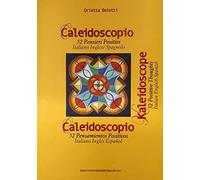 Caleidoscopio. 52 pensieri positivi. Ediz, italiana, inglese e spagnola. Ediz. multilingue