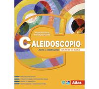 Caleidoscopio. Arte e immagine. Saperi di base. Per la Scuola media. Con e-book. Con espansione online