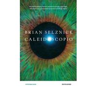 Caleidoscopio [Hardcover] [Aug 30, 2022] Selznick, Brian and Iacobaci, Giuseppe