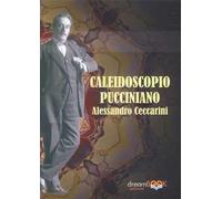 Caleidoscopio pucciniano. Puccini e Pisa. Ediz. illustrata. Vol. 2